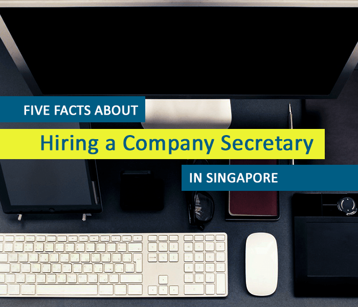 Hiring a Company Secretary in Singapore? Read These Five Facts First