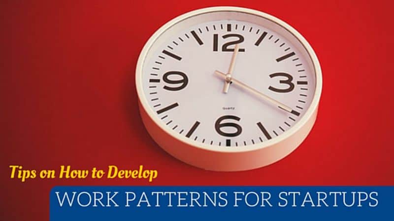 How to Develop Work Patterns for Your Startup Team 
